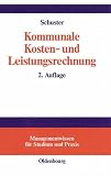 Kommunale Kosten- und Leistungsrechnung: Controllingorientierte Einführung