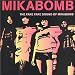 The Fake Fake Sound of Mikabomb