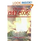 A Personal Chef Cooks: Recipes from a Decade of Lower Fat Cooking by Cheryl Mochau