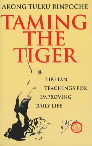 Taming the Tiger: Tibetan Teaching for Improving Daily Life