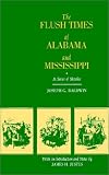 The Flush Times of Alabama and Mississippi: A Series of Sketches