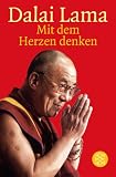 Mit dem Herzen denken: Mitgef�hl und Intelligenz sind die Basis menschlichen Miteinanders