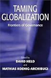Taming Globalization: Frontiers of Governance