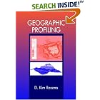 Click here to buy Geographic Profiling by  D. Kim Rossmo.