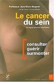 Le cancer du sein : un regard optimiste vers l'avenir Le cancer du sein : un regard optimiste vers l'avenir