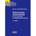 Innovationsmanagement. Von der Produktidee zur erfolgreichen Vermarktung