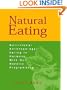 Natural Eating : Eating in Harmony with Our Genetic Programming