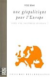 Une g�opolitique pour l'Europe : Vers une nouvelle Eurasie