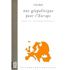 Une g�opolitique pour l'Europe : Vers une nouvelle Eurasie