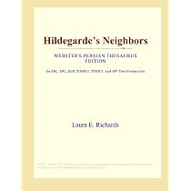 Hildegardes Neighbors (Websters Persian Thesaurus Edition)