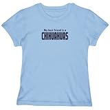 T-Shirt Woman Light Blue  Chihuahuas Is My Best Friend  Dog