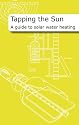 Tapping the Sun: A Solar Water Heating Guide