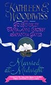 Married at Midnight an Anthology: The Determined Bride/A Kiss After Midnight/Scandal's Bride/Beyond the Kiss