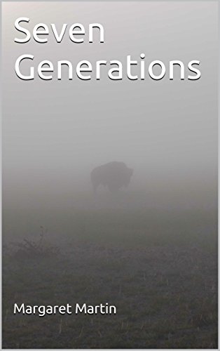 Seven Generations, by Margaret Martin