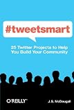 #tweetsmart: 25 Twitter Projects to Help You Build Your Community