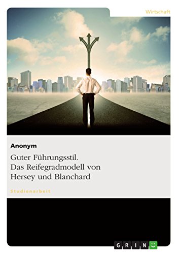 Guter Führungsstil. Das Reifegradmodell von Hersey und Blanchard (German Edition)