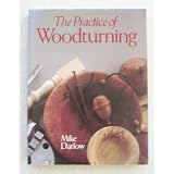 The Practice of Woodturning ~ Mike Darlow