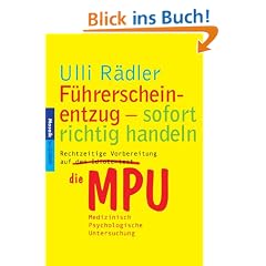Führerscheinentzug - sofort richtig handeln: Rechtzeitige Vorbereitung auf die MPU - Medizinisch-psychologische Untersuchung