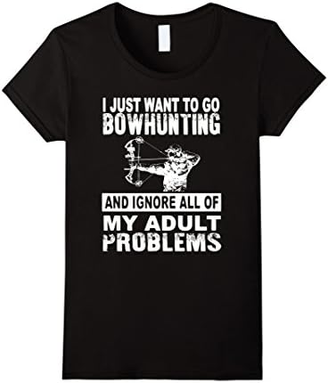 Women's I Want To Go Bowhunting and Ignore My Adult Problems Medium Black