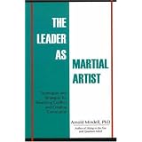 TheLeaderasMartialArtist:TechniquesandStrategiesforRevealingConflictandCreatingCommunity