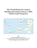 Revue ICON Group International, Inc.  / The World Market for Tomato Ketchup and Tomato Sauces: A 2007 Global Trade Perspective