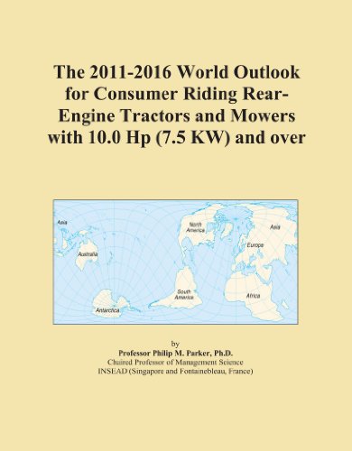 The 2011-2016 World Outlook for Consumer Riding Rear-Engine Tractors and Mowers with 10.0 Hp (7.5 KW) and over