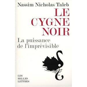 Le cygne noir : La puissance de l'impr�visible