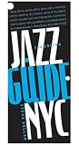 Jazz Guide,  New York City, 2nd Edition (Jazz Guide New York City)