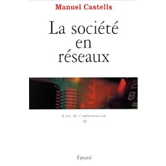 L'Ere de l'information, tome 1 : La Soci�t� en r�seaux