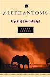 More details of book titled: Elephantoms: Tracking the Elephant