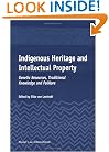 Indigenous Heritage and Intellectual Property: Genetic Resources, Traditional Knowledge, and Folklore