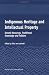 Indigenous Heritage and Intellectual Property: Genetic Resources, Traditional Knowledge, and Folklore