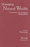 cover of Managing Natural Wealth : Environment and Development in Malaysia