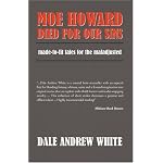 Moe Howard Died For Our Sins book cover