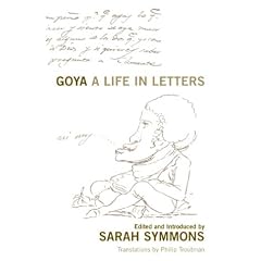 Goya: A Life in Letters