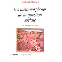 Les M�tamorphoses de la question sociale : Une chronique du salariat