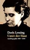 Unter der Haut: Autobiographie 1919 - 1949 - Doris Lessing
