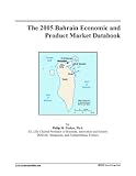 The 2005 Bahrain Economic and Product Market Databook