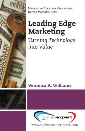 Leading Edge Marketing: Turning Technology into Value (Marketing Strategy Collection)