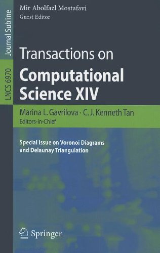 Transactions on Computational Science XIV: Special Issue on Voronoi Diagrams and Delaunay Triangulation (Lecture Notes in Computer Science / Transactions on Computational Science)