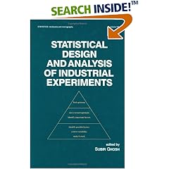Statistical Design and Analysis of Industrial Experiments (Statistics: a Series of Textbooks and Monogrphs)