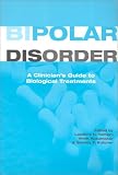  : Bipolar Disorder: A Clinician's Guide to Biological Treatments