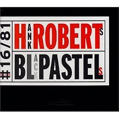 Black Pastels by  Hank Roberts 