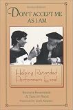 Product details for Don't Accept Me As I Am: Helping Retarded Performers Excel