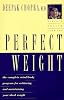 Perfect Weight: The Complete Mind/Body Program for Achieving and Maintaining Your Ideal Weight