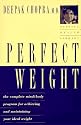 Perfect Weight: The Complete Mind-Body Program for Achieving and Maintaining Your Ideal Weight
