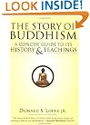 The Story of Buddhism: A Concise Guide to its History & Teachings