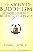Books : The Story of Buddhism: A Concise Guide to its History & Teachings