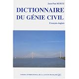Dictionary of Civil Engineering, French to English: Dictionnaire du Genie Civil, Francais Anglais