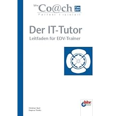 Der IT-Tutor - Leitfaden für EDV-Trainer (Taschenbuch)